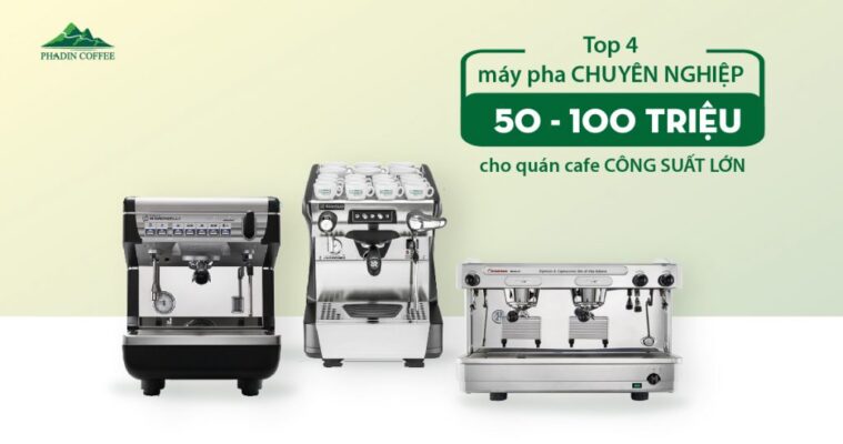 Top 4 máy pha café chuyên nghiệp cho quán lớn, giá từ 50-100 triệu