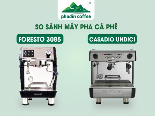 Foresto 3085 hay Casadio Undici – Chọn máy pha cà phê nào tối ưu chi phí mở quán?