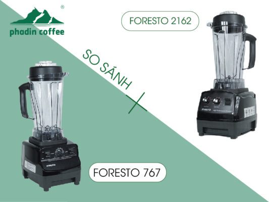 So sánh máy xay sinh tố Foresto 767 và Foresto 2162