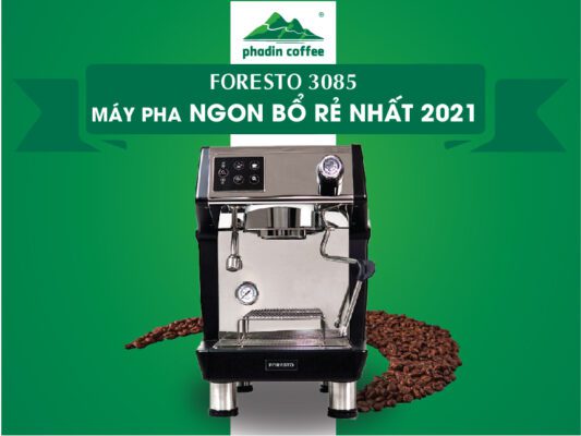 Tìm mua máy pha cà phê NGON-BỔ-RẺ: Chọn ngay Foresto 3085